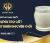 Hoàng Phúc – Đơn vị sản xuất & phân phối hũ đựng tro cốt đá tự nhiên nguyên khối uy tín 