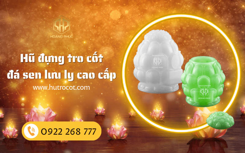 Hũ đựng tro cốt đá sen lưu ly cao cấp - Mẫu hũ cốt mang nhiều ý nghĩa