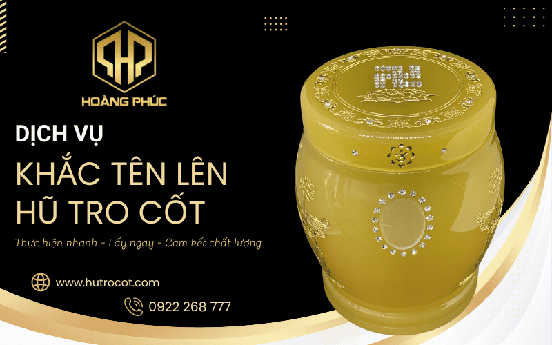 Dịch vụ khắc tên lên hũ tro cốt lấy ngay - Nhanh chóng, trang nghiêm